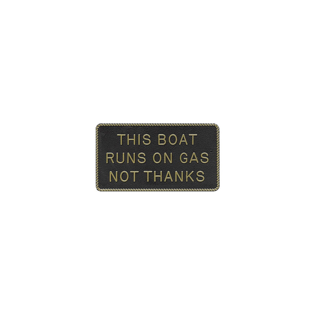 FP067 BERNARD THIS BOAT RUNS ON GAS NOT THANKS/Drawer #643 CHECK SIGN -Modern Boat Sales & Service